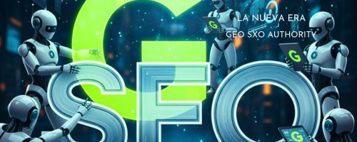 Nueva era SEO con inteligencia artificial, GEO, SXO, robots redefiniendo el marketing digital